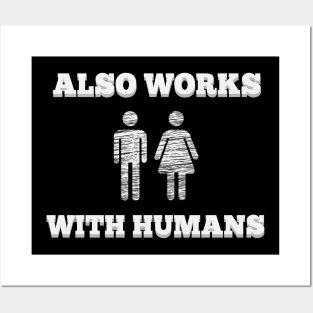 Also Works With Humans t-shirt fun hipster geek Posters and Art